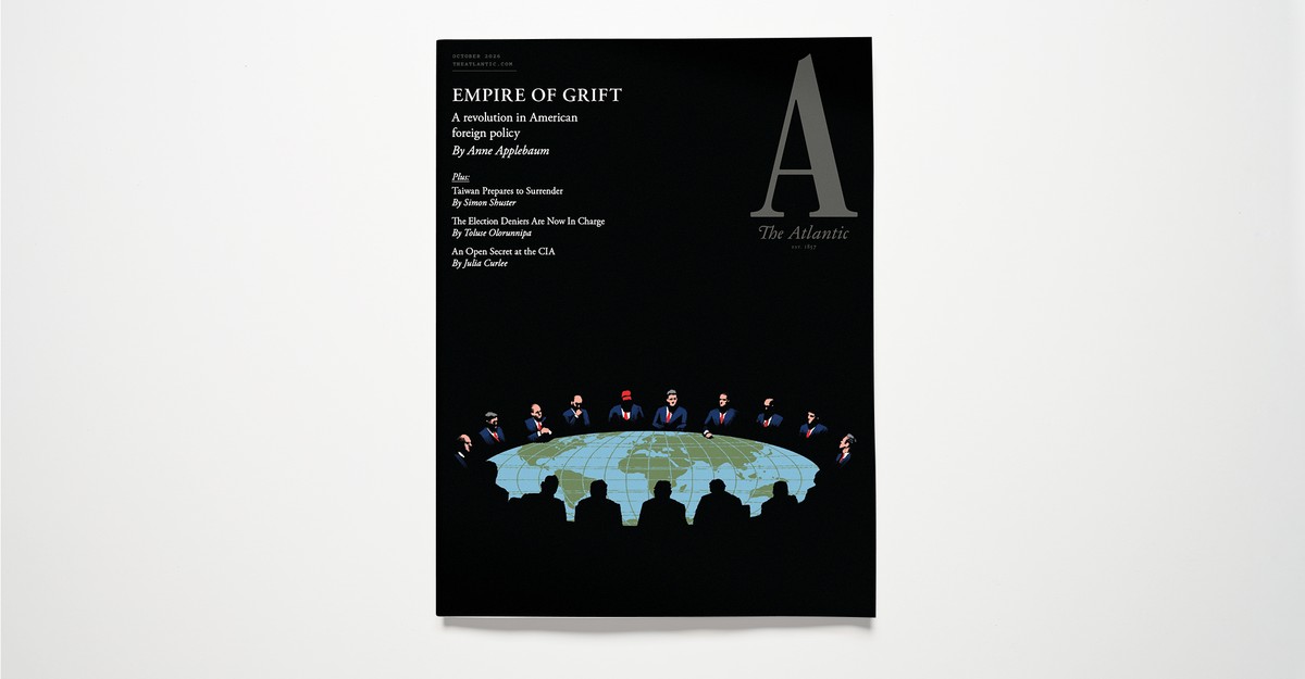The Atlantic’s October Cover: Anne Applebaum on the “Empire of Grift” and the Revolution in American Foreign Policy