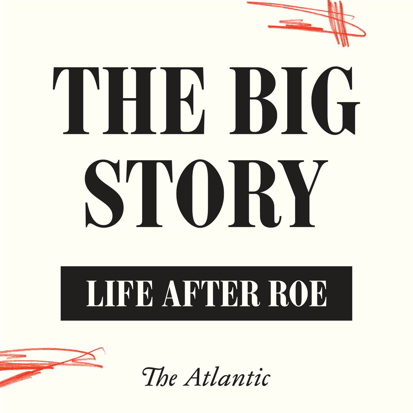 The Big Story: After <i>Roe</i>
