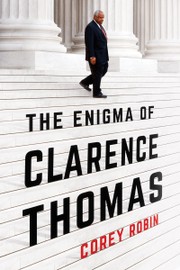Book Cover for "The Enigma of Clarence Thomas" by Corey Robin