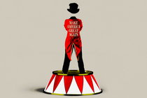 The back of a circus-style ringleader with a red jacket that says "Make America Great Again"