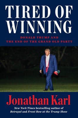 Book jacket of book, Tired of Winning by Jonathan Karl