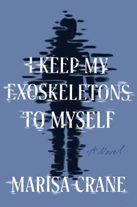 The cover of I Keep My Exoskeletons to Myself