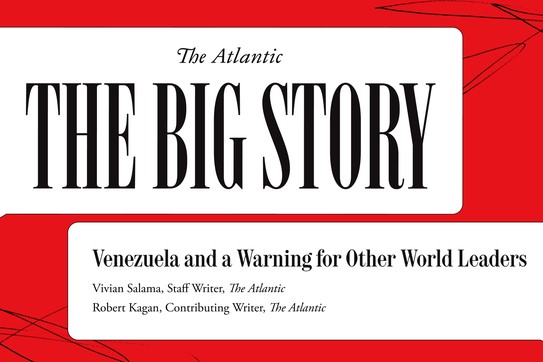 Black text in a white speech bubble on a red background that reads: "The Big Story: Venezuela and a Warning for Other World Leaders."