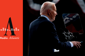 A photo splice of the "Radio Atlantic" logo on the left and a color photograph of President Joe Biden at a lectern on the right.