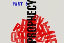 On a white square there are blue letters that read Part 5. In black the word Prophecy is sideways reading up from the bottom to the top, and all around it toward the bottom in red are the letters that spell "prophecy" in a pile.