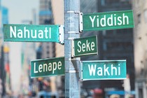 New York City street signs that mention different languages: Nahuatl, Yiddish, Seke, Lenape, Wakhi