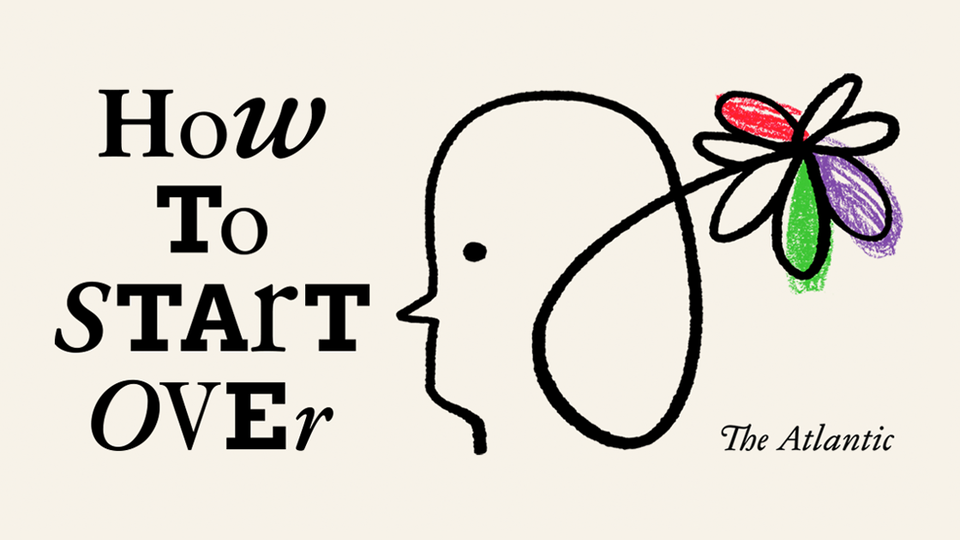A single line drawing depicts a human profile sprouting off into a colorfully drawn flower. The series title “How to Start Over” frames the rendition.