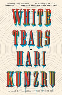 The cover of White Tears by Hari Kunzru.