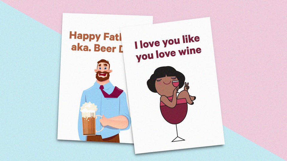 Two greeting cards: One with a woman sitting in a wine glass, which reads: "I love you like you love wine," another of a man holding a beer, which reads: "Happy Father's Day, aka. Beer Day."