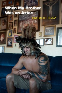 The cover of When My Brother Was an Aztec