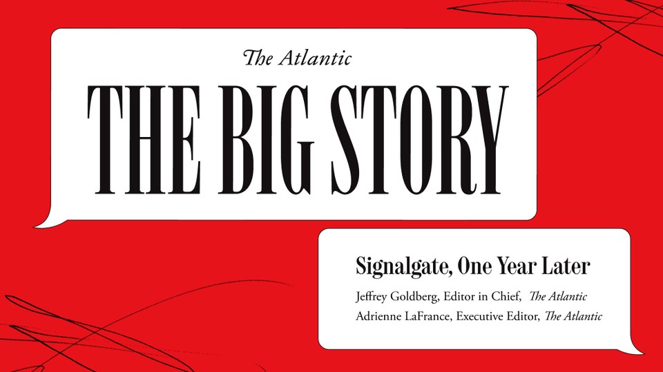 Black text in a white speech bubble on a red background that reads: The Big Story: Signalgate, One Year Later