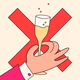 An illustration of a hand holding a bubbling champagne glass, in front of a giant red X