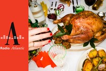 A dyptich showing the "Radio Atlantic" logo on the left and a color photograph on the right of a woman's hand reaching for a glass of red wine near a whole roasted turkey on a dinner table.