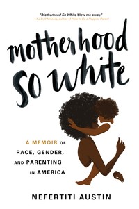 The cover of Motherhood So White